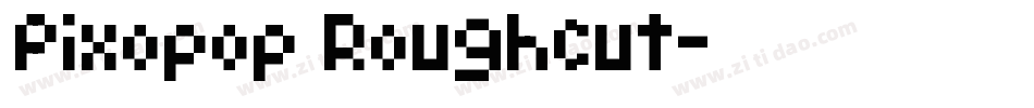 Pixopop Roughcut字体转换
